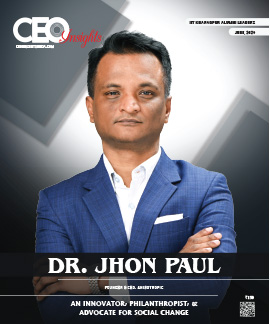 Dr. Jhon Paul: An Innovator, Philanthropist, & Advocate For Social Change